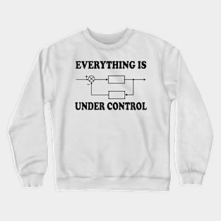 Everything Under Control Crewneck Sweatshirt